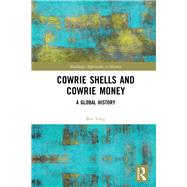 Cowrie Shells and Cowrie Money: An International History by Yang; Bin, 9781138593213