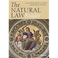 The Natural Law Reader by Laing, Jacqueline A.; Wilcox, Russell, 9781444333213