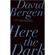 Here the Dark by Bergen, David, 9781771963213