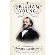 Brigham Young American Moses by ARRINGTON, LEONARD J., 9780345803214