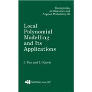 Local Polynomial Modelling and Its Applications: Monographs on Statistics and Applied Probability 66 by Fan; Jianqing, 9780412983214
