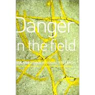 Danger in the Field: Ethics and Risk in Social Research by Lee-Treweek; Geraldine, 9780415193214