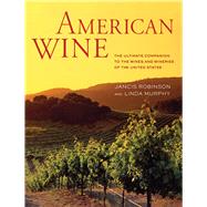 American Wine by Robinson, Jancis; Murphy, Linda, 9780520273214