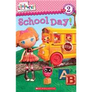 Lalaloopsy: School Day! by Simon, Jenne; Hill, Prescott, 9780545403214