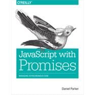 Javascript With Promises by Parker, Daniel, 9781449373214