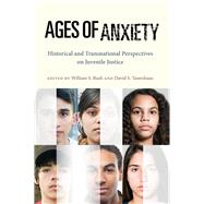 Ages of Anxiety by Bush, William S.; Tanenhaus, David S., 9781479833214