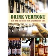 Drink Vermont by Gershman, Liza, 9781510723214