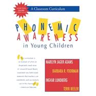 Phonemic Awareness in Young Children by Adams, Marilyn Jager; Foorman, Barbara R.; Lundberg, Ingvar; Beeler, Terri, 9781557663214