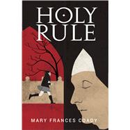Holy Rule by Coady, Mary Frances, 9781771333214