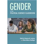 Gender in the Political Science Classroom by Levintova, Ekaterina M.; Staudinger, Alison Kathryn, 9780253033215