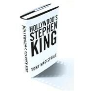 Hollywood's Stephen King by Magistrale, Tony, 9780312293215