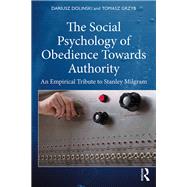 The Social Psychology of Obedience Towards Authority by Dolinski, Dariusz; Grzyb, Tomasz, 9780367503215