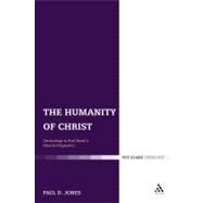 The Humanity of Christ Christology in Karl Barth's Church Dogmatics by Jones, Paul Dafydd, 9780567033215