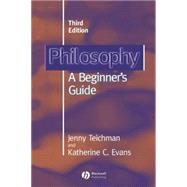 Philosophy A Beginners Guide by Teichman, Jenny; Evans, Katherine C., 9780631213215