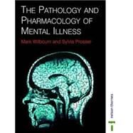 Pathology & Pharmacology of Mental Illness by Wilbourn, Mark; Prosser, Sylvia, 9780748753215