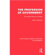 The Profession of Government by Brian Chapman, 9781032783215