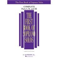 The First Book of Soprano Solos Complete - Parts I, II and III (Item #HL 50498741) by Boytim, Joan Frey, 9781480333215