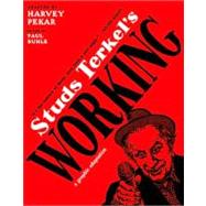 Studs Terkel's Working : A Graphic Adaptation by Pekar, Harvey, 9781595583215