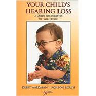 Your Child's Hearing Loss by Waldman, Debby, 9781597563215