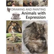 Drawing and Painting Animals with Expression by Kruijt, Marjolein, 9781782213215