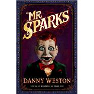 Mr Sparks by Weston, Danny, 9781783443215
