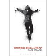 Rethinking Biblical Literacy by Edwards, Katie, 9780567403216