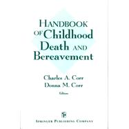 Handbook of Childhood Death and Bereavement by Corr, Charles A., 9780826193216