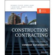 Construction Contracting A Practical Guide to Company Management by Clough, Richard H.; Sears, Glenn A.; Sears, S. Keoki; Segner, Robert O.; Rounds, Jerald L., 9781118693216