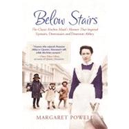 Below Stairs The Classic Kitchen Maid's Memoir That Inspired 