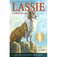 Lassie Come-Home 75th Anniversary Edition by Knight, Eric; Kirmse, Marguerite; Martin, Ann M., 9781627793216