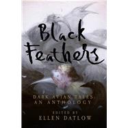 Black Feathers by Datlow, Ellen, 9781681773216