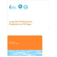 Long-term Performance Predictions for Pe Pipes by Davis, Paul; Burn, Stewart; Gould, Scott; Cardy, Mark R.; Tjandraatmadja, Grace, 9789781583216