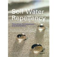 Soil Water Repellency : Occurrence, Consequences, and Amelioration by Dekker, L.w.; Ritsema, C.j., 9780080523217