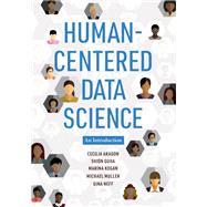 Human-Centered Data Science An Introduction by Aragon, Cecilia; Guha, Shion; Kogan, Marina; Muller, Michael; Neff, Gina, 9780262543217