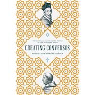 Creating Conversos by Martnez-dvila, Roger Louis, 9780268103217