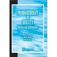 Pharmacotherapy of Obesity: Options and Alternatives by Hofbauer; Karl G., 9780415303217