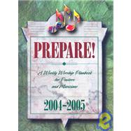 Prepare! : A Weekly Worship Planbook for Pastors and Musicians, 2004-2005 by Bone, David L., 9780687043217