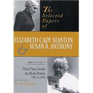The Selected Papers of Elizabeth Cady Stanton and Susan B. Anthony by Gordon, Ann D.; Doig, Lesley L. (CON); Hampson, Patricia L. (CON); Manning, Kathleen (CON); Williams, Shannen Dee (CON), 9780813523217
