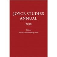 Joyce Studies Annual 2018 by Sicker, Philip T.; Gold, Moshe, 9780823283217