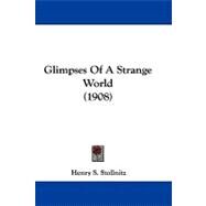 Glimpses of a Strange World by Stollnitz, Henry S., 9781104103217