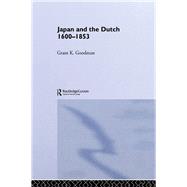 Japan and the Dutch 1600-1853 by Goodman,Grant K., 9781138863217