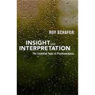 Insight and Interpretation by Schafer, Roy, 9781590513217