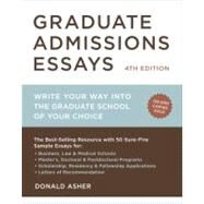 Graduate Admissions Essays, Fourth Edition Write Your Way into the Graduate School of Your Choice by ASHER, DONALD, 9781607743217