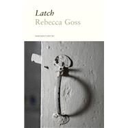 Latch by Goss, Rebecca, 9781800173217