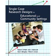 Single Case Research Designs in Educational and Community Settings by O'Neill, Robert E.; McDonnell, John; Billingsley, Felix F.; Jenson, William R., 9780130623218