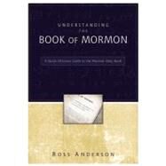 Understanding the Book of Mormon : A Quick Christian Guide to the Mormon Holy Book by Ross Anderson, 9780310283218