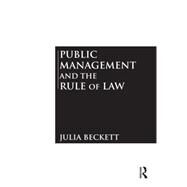 Public Management and the Rule of Law by Beckett,Julia, 9780765623218