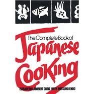 The Complete Book of Japanese Cooking by Ortiz, Elisabeth Lambert; Endo, Mitsuko, 9780871313218