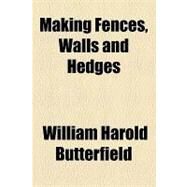 Making Fences, Walls and Hedges by Butterfield, William Harold; Brooke, Stopford Augustus, 9781154453218