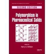 Polymorphism in Pharmaceutical Solids, Second Edition by Brittain; Harry G., 9781420073218